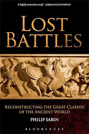 Bild des Verkufers fr Lost Battles: Reconstructing the Great Clashes of the Ancient World zum Verkauf von moluna