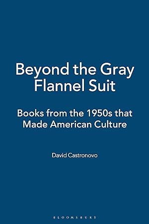 Bild des Verkufers fr Beyond the Gray Flannel Suit: Books from the 1950s that Made American Culture zum Verkauf von moluna