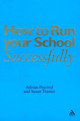 Seller image for How to Run Your School Successfully for sale by moluna