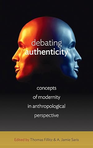 Bild des Verkufers fr Debating Authenticity: Concepts of Modernity in Anthropological Perspective zum Verkauf von moluna