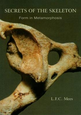Bild des Verkufers fr Secrets of the Skeleton: Form in Metamorphosis zum Verkauf von moluna