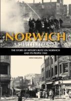 Bild des Verkufers fr Snelling, S: Norwich - A Shattered City zum Verkauf von moluna