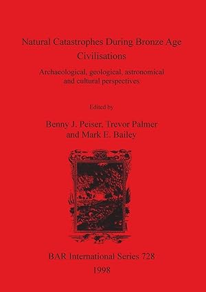 Immagine del venditore per Natural Catastrophes During Bronze Age Civilisations: Archaeological, geological, astronomical and cultural perspectives venduto da moluna