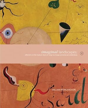 Bild des Verkufers fr Imaginal Landscapes: Reflections on the Mystical Visions of Jorge Luis Borges and Emanuel Swedenborg zum Verkauf von moluna