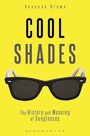 Bild des Verkufers fr Cool Shades: The History and Meaning of Sunglasses zum Verkauf von moluna