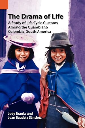 Bild des Verkufers fr The Drama of Life: A Study of Life Cycle Customs Among the Guambiano, Colombia, South America zum Verkauf von moluna