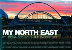 Seller image for My North East by its Famous Sons and Daughters for sale by moluna