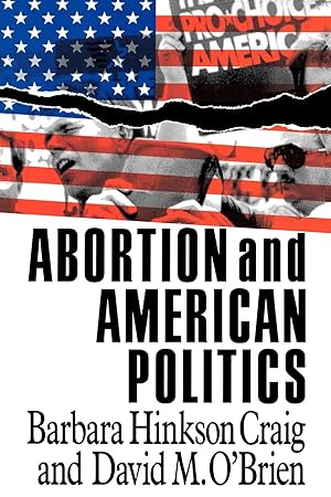 Seller image for Craig, B: Abortion and American Politics for sale by moluna