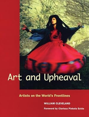 Bild des Verkufers fr Art and Upheaval: Artists on the World\ s Frontlines zum Verkauf von moluna