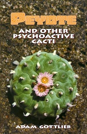Bild des Verkufers fr Gottlieb, A: Peyote and Other Psychoactive Cacti zum Verkauf von moluna