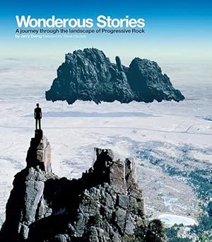 Bild des Verkufers fr Wonderous Stories: A Journey Through the Landcape of Progressive Rock zum Verkauf von moluna