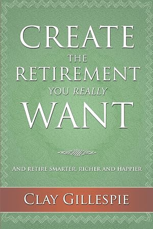 Imagen del vendedor de Create The Retirement You Really Want a la venta por moluna