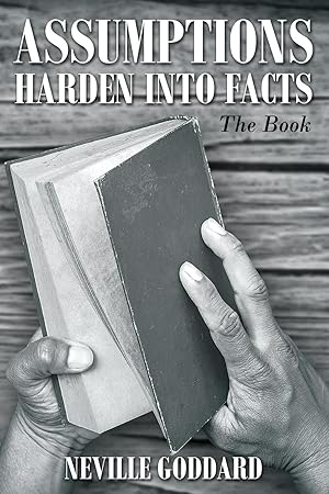 Immagine del venditore per Neville Goddard: Assumptions Harden Into Facts: The Book venduto da moluna
