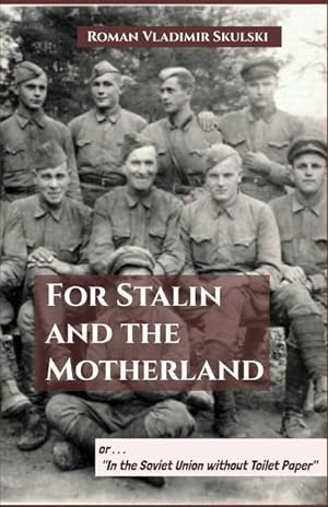 Immagine del venditore per For Stalin and the Motherland: The Real Life Story of a Red Army Soldier venduto da moluna