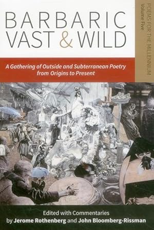 Bild des Verkufers fr Barbaric Vast & Wild: A Gathering of Outside & Subterranean Poetry from Origins to Present zum Verkauf von moluna