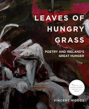 Bild des Verkufers fr Leaves of Hungry Grass: Poetry and Ireland\ s Great Hunger zum Verkauf von moluna