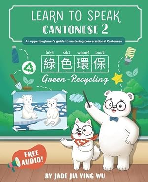 Bild des Verkufers fr Learn to Speak Cantonese 2: An Upper Beginner\ s Guide to Mastering Conversational Cantonese zum Verkauf von moluna