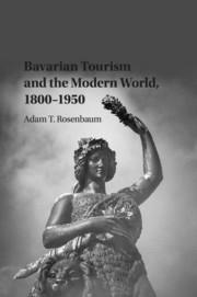 Seller image for Bavarian Tourism and the Modern World, 1800-1950 for sale by moluna