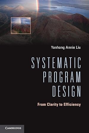Imagen del vendedor de Systematic Program Design: From Clarity to Efficiency a la venta por moluna