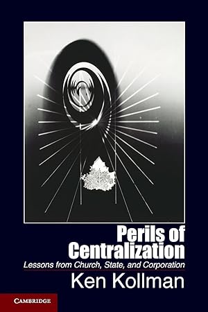 Seller image for Perils of Centralization: Lessons from Church, State, and Corporation for sale by moluna