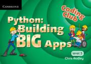 Seller image for Coding Club Python: Building Big Apps Level 3 for sale by moluna