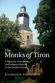 Seller image for The Monks of Tiron: A Monastic Community and Religious Reform in the Twelfth Century for sale by moluna