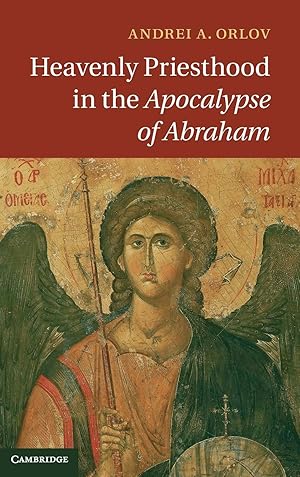 Image du vendeur pour Heavenly Priesthood in the Apocalypse of Abraham mis en vente par moluna