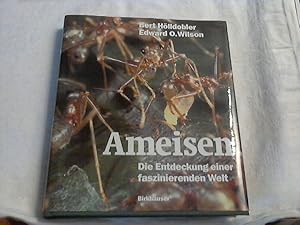 Ameisen : die Entdeckung einer faszinierenden Welt. Bert Hölldobler ; Edward O. Wilson. Aus dem A...