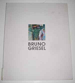 Katalog: Bruno Griesel. (Signiertes Exemplar).