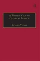 Seller image for Vogler, R: A World View of Criminal Justice for sale by moluna