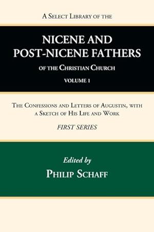 Seller image for A Select Library of the Nicene and Post-Nicene Fathers of the Christian Church, First Series, Volume 1 for sale by AHA-BUCH GmbH