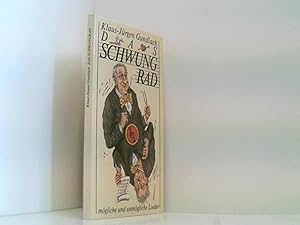 Seller image for Das Schwungrad: Mgliche und unmgliche Lieder for sale by Book Broker
