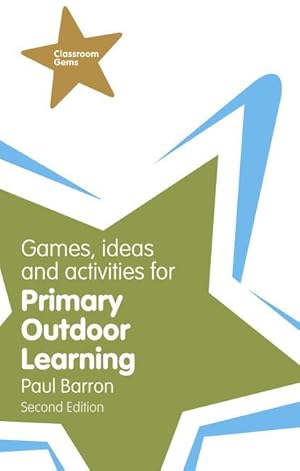 Bild des Verkufers fr Games, Ideas and Activities for Primary Outdoor Learning zum Verkauf von moluna