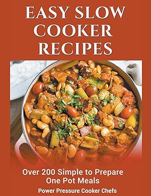 Seller image for Easy Slow Cooker Recipes: Over 200 Simple to Prepare One Pot Meals for sale by moluna