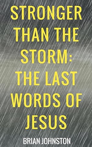 Bild des Verkufers fr Stronger Than the Storm - The Last Words of Jesus zum Verkauf von moluna