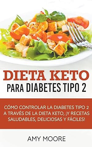 Bild des Verkufers fr Dieta Keto para la diabetes tipo 2: Cmo controlar la diabetes tipo 2 con la dieta Keto, ms recetas saludables, deliciosas y fciles! zum Verkauf von moluna