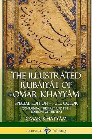 Bild des Verkufers fr The Illustrated Rubiyt of Omar Khayym: Special Edition - Full Color, Containing the First and Fifth Editions of the Text zum Verkauf von moluna