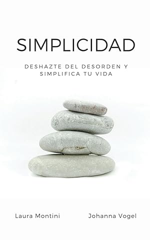 Image du vendeur pour Simplicidad: Deshazte del desorden y simplifica tu vida mis en vente par moluna