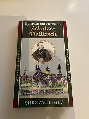 Bild des Verkufers fr Episoden um Hermann Schulze-Delitzsch zum Verkauf von Berg-Berg Bcherwelt