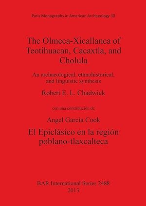 Bild des Verkufers fr The Olmeca-Xicallanca of Teotihuacan, Cacaxtla, and Cholula: An archaeological, ethnohistorical, and linguistic synthesis zum Verkauf von moluna
