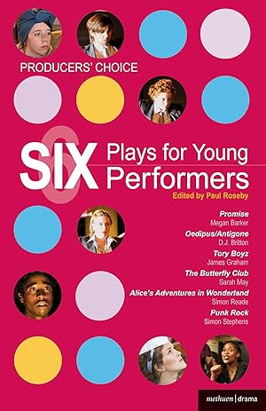Seller image for Producers\ Choice: Six Plays for Young Performers: Promise Oedipus/Antigone Tory Boyz Butterfly Club Alice\ s Adventures in Wonderland Punk Rock for sale by moluna