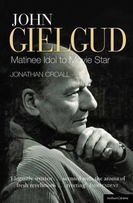 Bild des Verkufers fr Croall, J: John Gielgud: Matinee Idol to Movie Star zum Verkauf von moluna