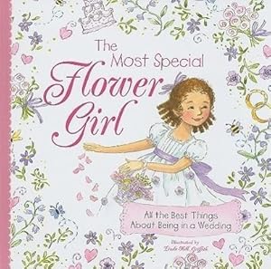 Bild des Verkufers fr The Most Special Flower Girl: All the Best Things about Being in a Wedding zum Verkauf von moluna
