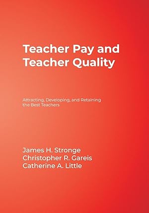 Bild des Verkufers fr Teacher Pay & Teacher Quality: Attracting, Developing, & Retaining the Best Teachers zum Verkauf von moluna