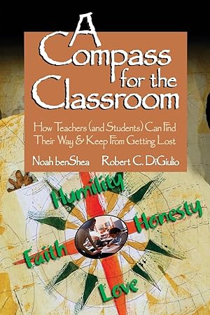 Image du vendeur pour A Compass for the Classroom: How Teachers (and Students) Can Find Their Way & Keep from Getting Lost mis en vente par moluna