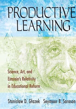 Imagen del vendedor de Productive Learning: Science, Art, and Einstein&#8242s Relativity in Educational Reform a la venta por moluna