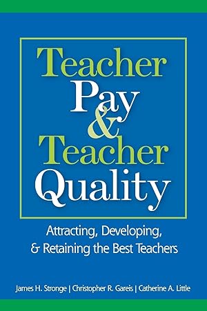 Bild des Verkufers fr Teacher Pay and Teacher Quality: Attracting, Developing, and Retaining the Best Teachers zum Verkauf von moluna