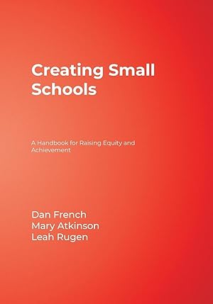 Immagine del venditore per Creating Small Schools: A Handbook for Raising Equity and Achievement venduto da moluna