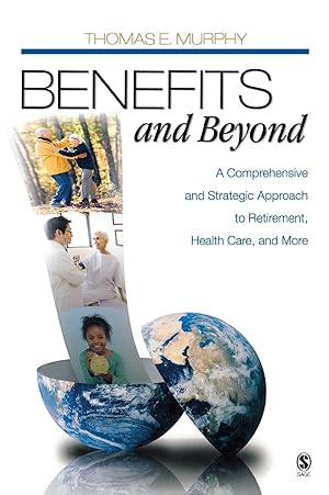 Seller image for Benefits and Beyond: A Comprehensive and Strategic Approach to Retirement, Health Care, and More for sale by moluna