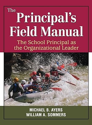 Imagen del vendedor de The Principal&#8242s Field Manual: The School Principal as the Organizational Leader a la venta por moluna